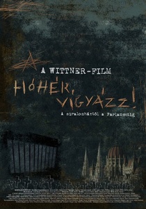 Hóhér, vigyázz! – A siralomháztól a Parlamentig – Portrévázlat Wittner Máriáról (2007)