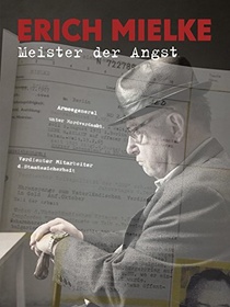 Erich Mielke: a félelem mestere (2015)