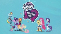 My Little Pony: Equestria Girls – Better Together (2017–)