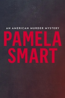 Pamela Smart – Egy gyilkosság rejtélye (2018–2018)