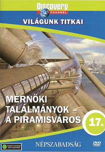 Mérnöki találmányok – A piramisváros (2007)