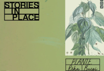 Stories In Place: Plante. (2020)