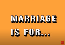 Marriage Is For… (2003)