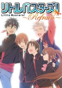 Little Busters!: Refrain (2013–2013)