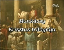 Munkácsy Krisztus trilógiája (1997)