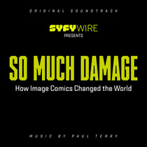 So Much Damage: How Image Comics Changed the World (2017–2017)
