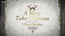 A Merry Tudor Christmas with Lucy Worsley (2019)