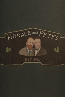 Horace and Pete (2016–2016)
