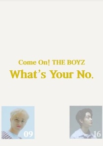 Come On! THE BOYZ: What’s Your No. (2018–2018)
