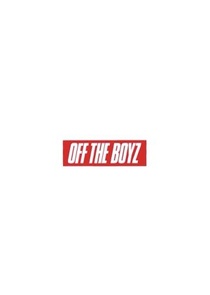 Off the Boyz (2017–)