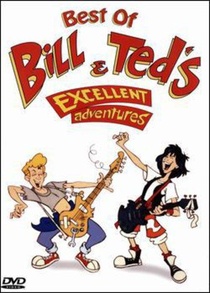 Bill & Ted's Excellent Adventures (1990–1991)