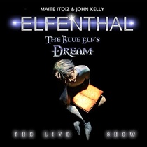 John Kelly & Maite Itoiz: The Blue Elf’s Dream – The Live Show (2009)