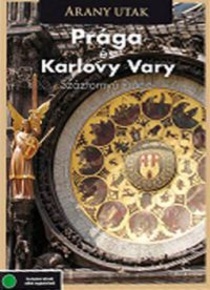 Arany utak: Prága és Karlovy Vary (2005)