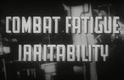 Combat Fatigue Irritability (1945)