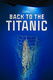 Vissza a Titanichoz (2020)