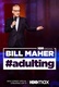 Bill Maher: #Adulting (2022)