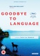 Godard: Búcsú a nyelvtől (2013)