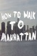 How To Walk To Manhattan (2013)
