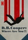 Merre jársz, D.B. Cooper? (2022–2022)