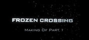Making of MW: Frozen Crossing (2010–2010)