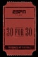 30 for 30 (2009–)