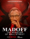 Bernie Madoff: A Wall Street szörnye (2023–2023)