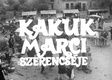 Kakuk Marci szerencséje (1966)