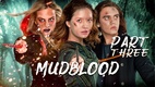 Mudblood: Part Three (2021)