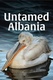Untamed Albania (2017)