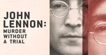John Lennon: Murder Without a Trial (2023–2023)