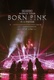 BLACKPINK World Tour Born Pink in Cinemas (2024)