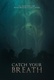 Catch Your Breath (2022)