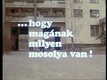 …hogy magának milyen mosolya van! (1977)