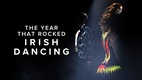 The Year That Rocked Irish Dancing (2023–)