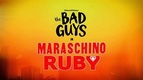 The Bad Guys in Maraschino Ruby (2022)