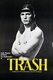 Trash (1970)