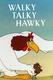 Walky Talky Hawky (1946)