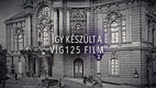 Így készült a Víg125 film (2025)