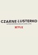 Czarne Lusterko (2018–2018)
