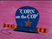 Corn on the Cop (1965)