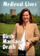 A középkori születés, házasságkötés és halál (2013–2013)