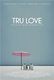 Tru Love (2013)