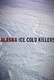 Alaska: Ice Cold Killers (2012–)