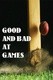 Good and Bad at Games (1983)