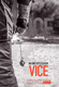 Vice – Félelmetes, furcsa, abszurd (2013–)