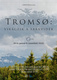 Tromsø: virágzik a sarkvidék (2015)