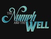 The Nymph and the Well (2016)