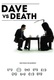 Dave vs Death (2011)