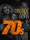 The Decade You Were Born: The 1970's (2011)