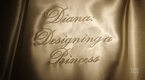 Diana: Designing a Princess (2017)